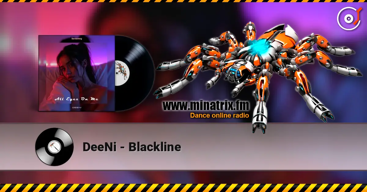 DeeNi - Blackline 在线收听高音质 | Minatrix.FM