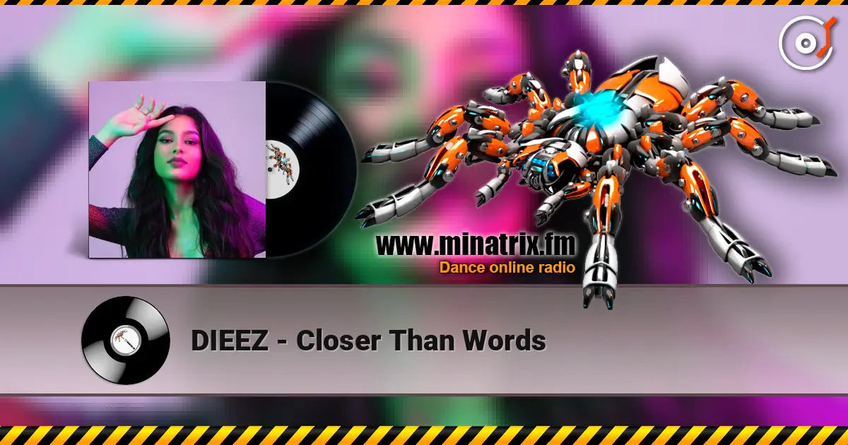 DIEEZ - Closer Than Words слушать онлайн в высоком качестве | Minatrix.FM