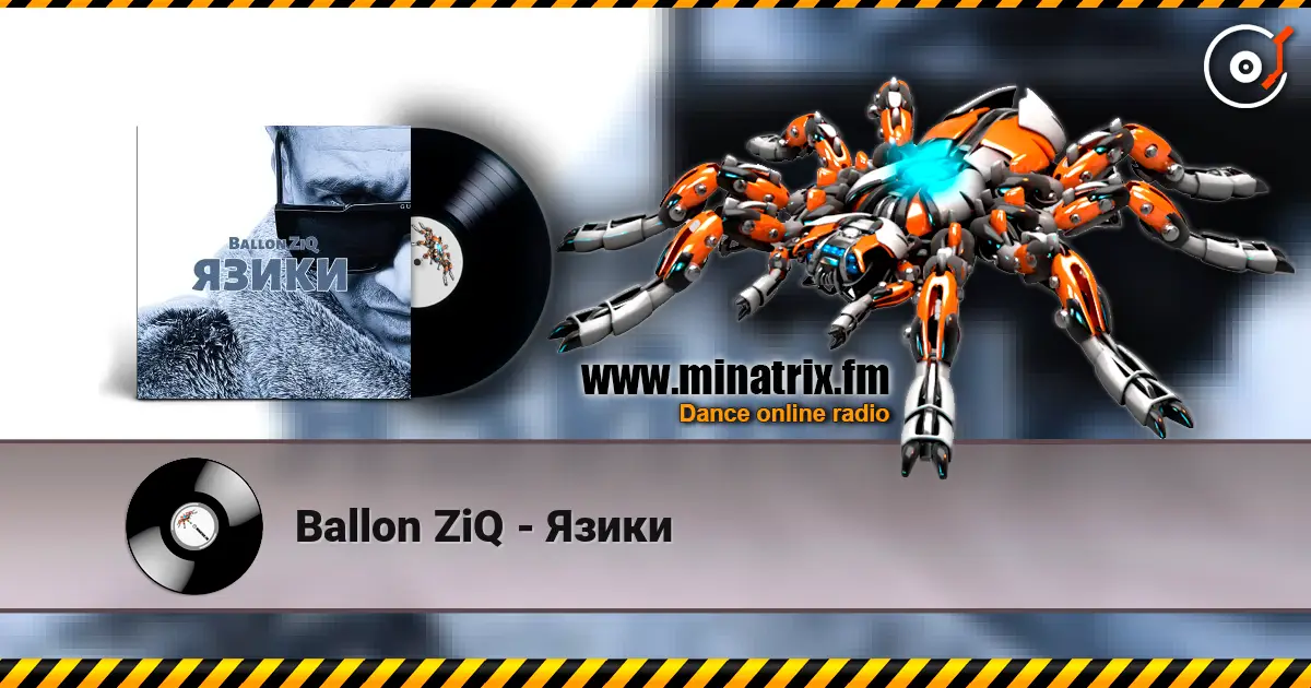 Ballon ZiQ - Язики слушать онлайн в высоком качестве | Minatrix.FM
