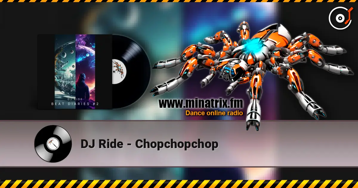 DJ Ride - Chopchopchop слушать онлайн в высоком качестве | Minatrix.FM