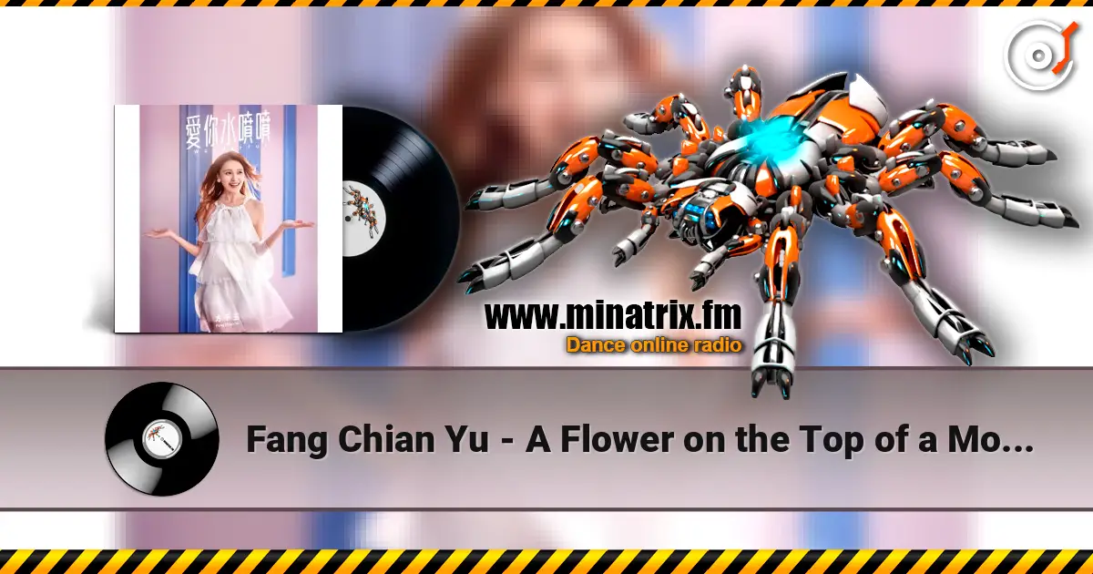 Fang Chian Yu - A Flower on the Top of a Mountain слушать онлайн в высоком качестве | Minatrix.FM