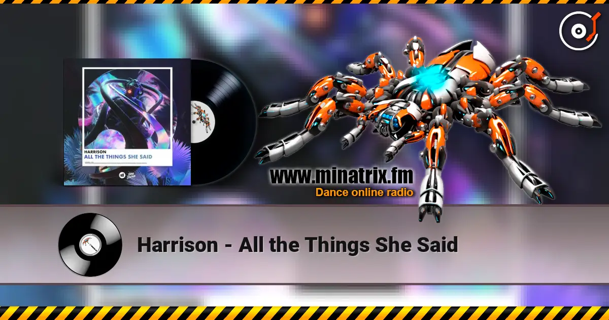 Harrison - All the Things She Said слухати онлайн у високій якості | Minatrix.FM