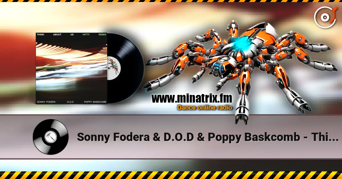 Sonny Fodera & D.O.D & Poppy Baskcomb - Think About Us (Hitty Remix) слушать онлайн в высоком качестве | Minatrix.FM