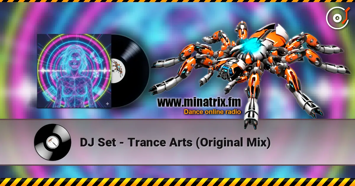 DJ Set - Trance Arts (Original Mix) слушать онлайн в высоком качестве | Minatrix.FM