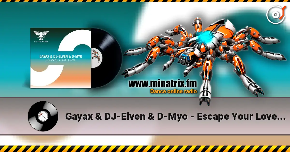Gayax & DJ-Elven & D-Myo - Escape Your Love (Extended Mix) listen online in high quality | Minatrix.FM