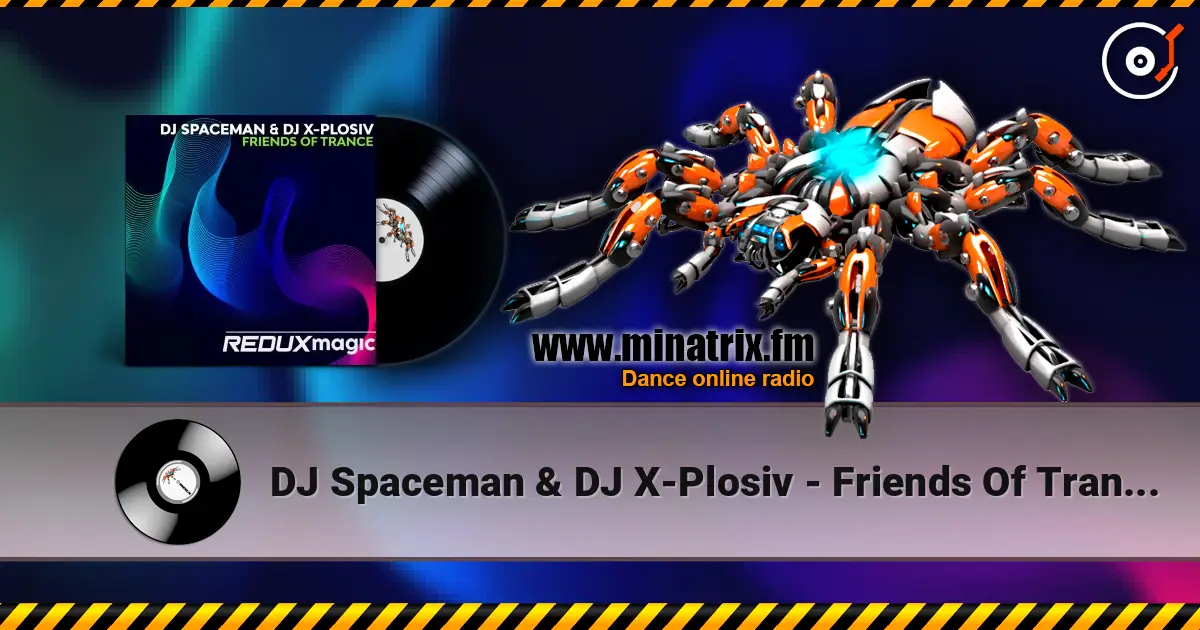 DJ Spaceman & DJ X-Plosiv - Friends Of Trance (Extended Mix) слушать онлайн в высоком качестве | Minatrix.FM