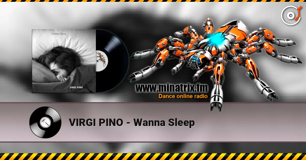 VIRGI PINO - Wanna Sleep слушать онлайн в высоком качестве | Minatrix.FM