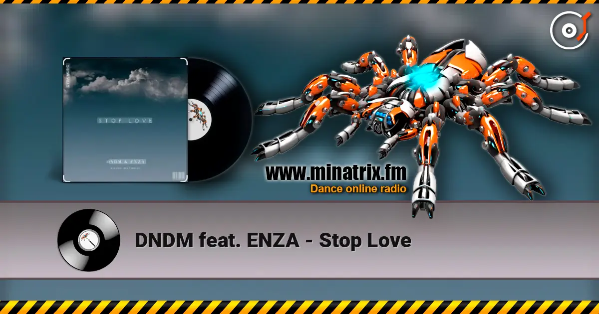DNDM feat. ENZA - Stop Love слушать онлайн в высоком качестве | Minatrix.FM