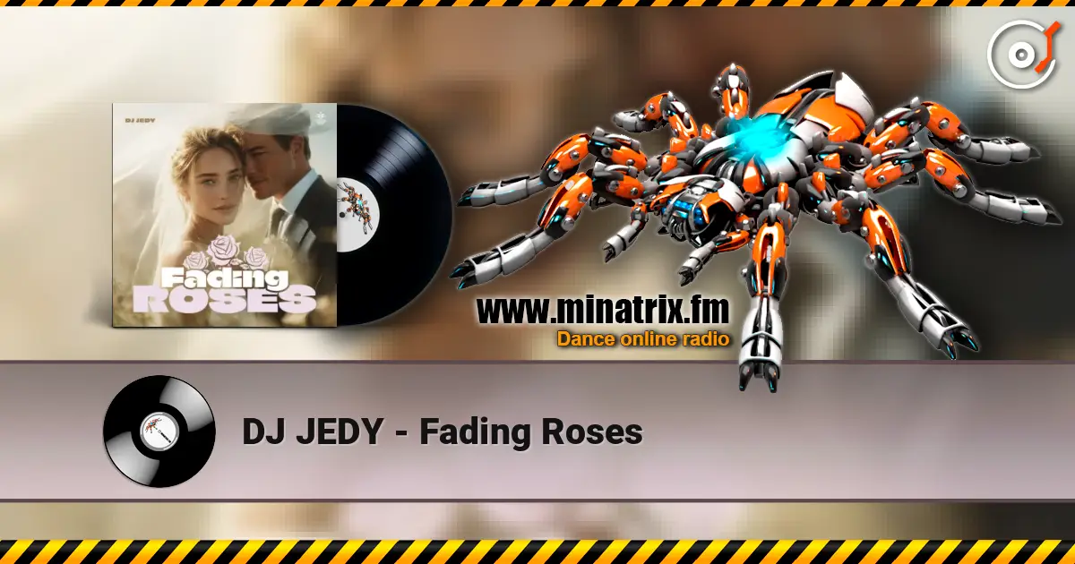 DJ JEDY - Fading Roses слушать онлайн в высоком качестве | Minatrix.FM