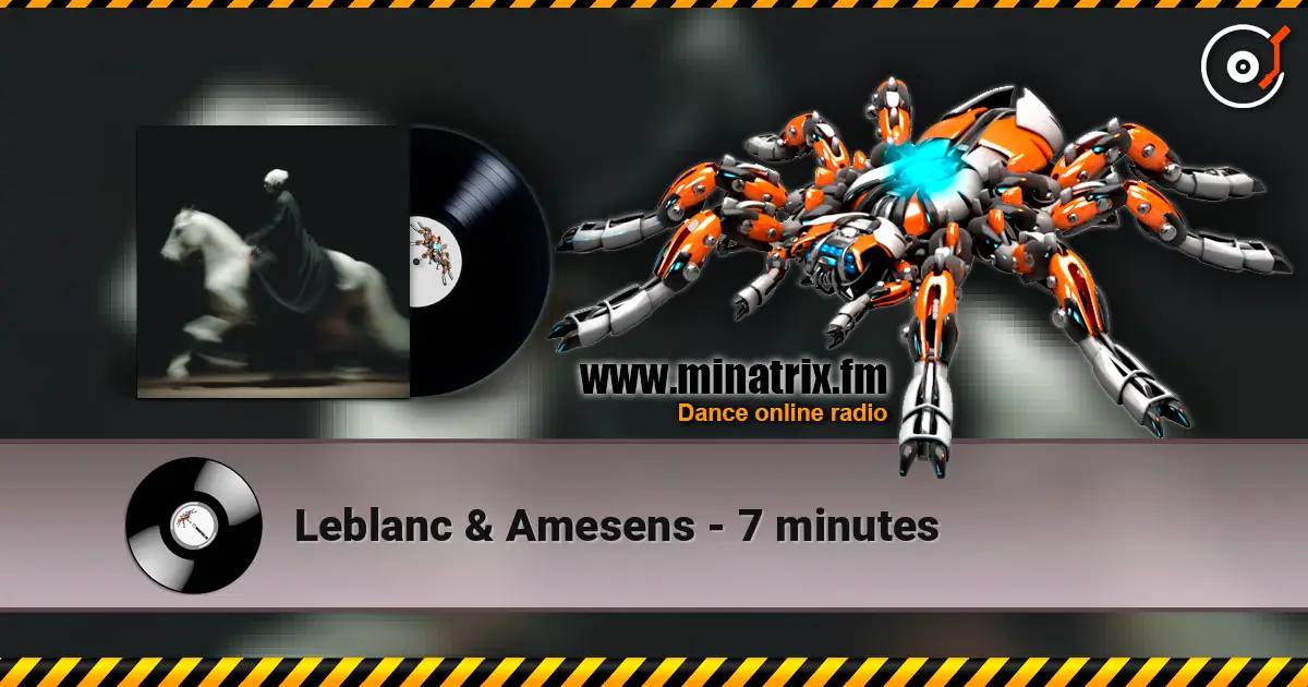 Leblanc & Amesens - 7 minutes слушать онлайн в высоком качестве | Minatrix.FM