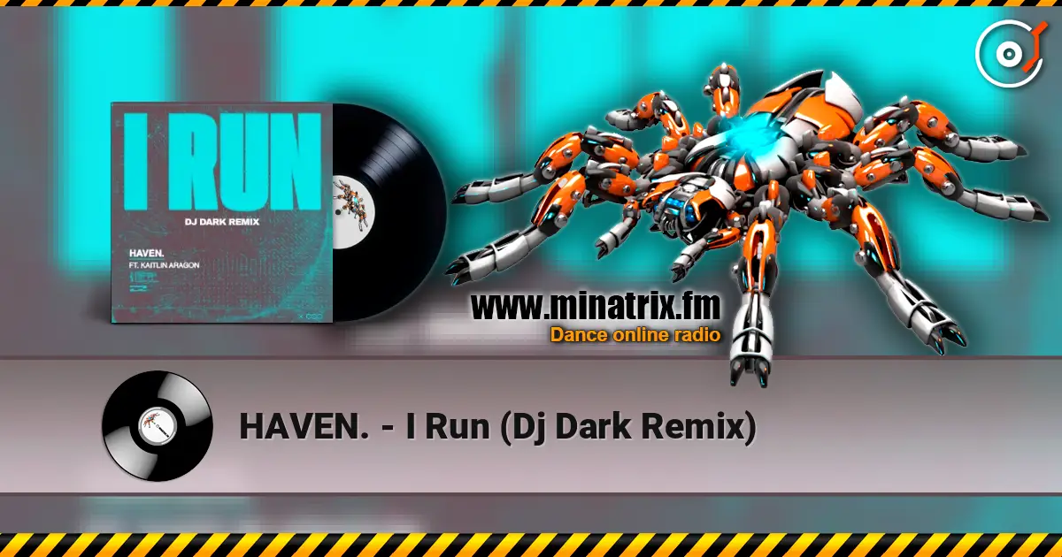 HAVEN. - I Run (Dj Dark Remix) слушать онлайн в высоком качестве | Minatrix.FM
