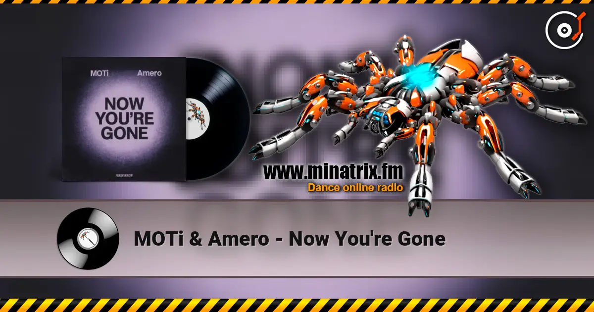 MOTi & Amero - Now You're Gone 在线收听高音质 | Minatrix.FM