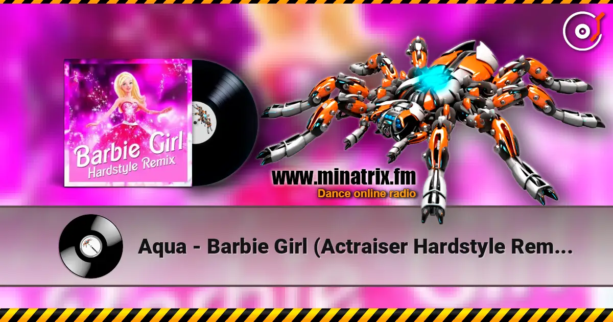 Aqua - Barbie Girl (Actraiser Hardstyle Remix) слушать онлайн в высоком качестве | Minatrix.FM