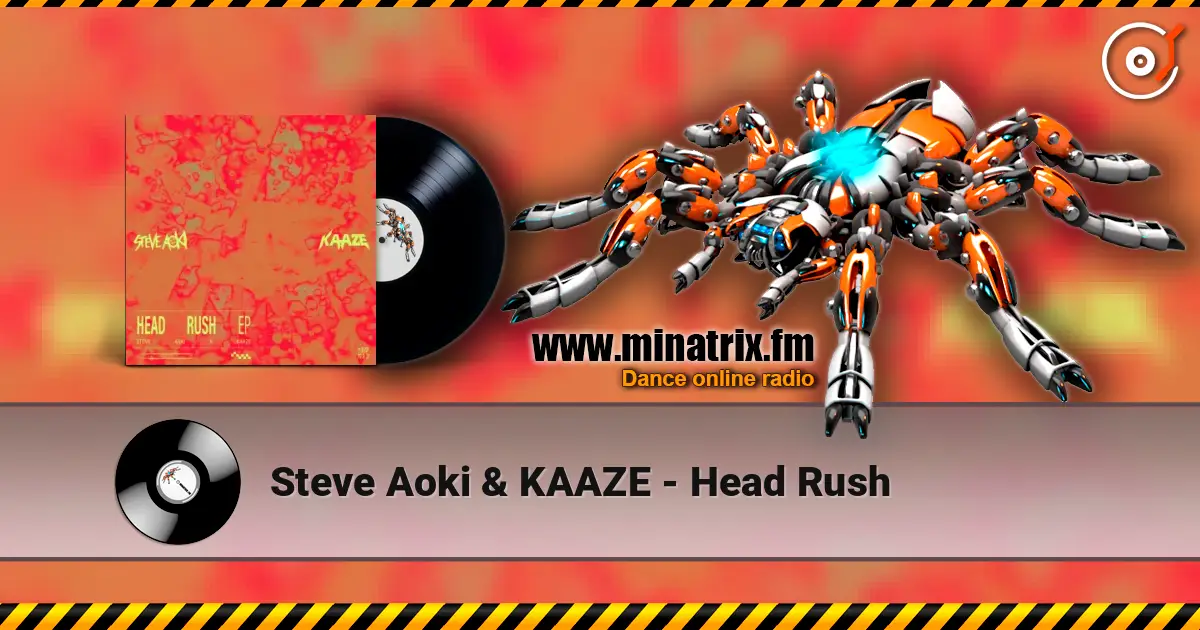 Steve Aoki & KAAZE - Head Rush écouter en ligne en haute qualité | Minatrix.FM