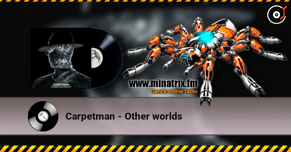 Carpetman - Other worlds слушать онлайн в высоком качестве | Minatrix.FM