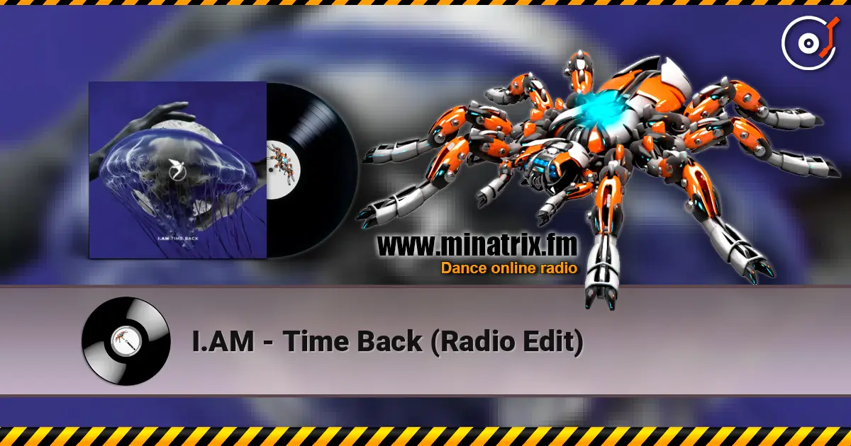 I.AM - Time Back (Radio Edit) слушать онлайн в высоком качестве | Minatrix.FM