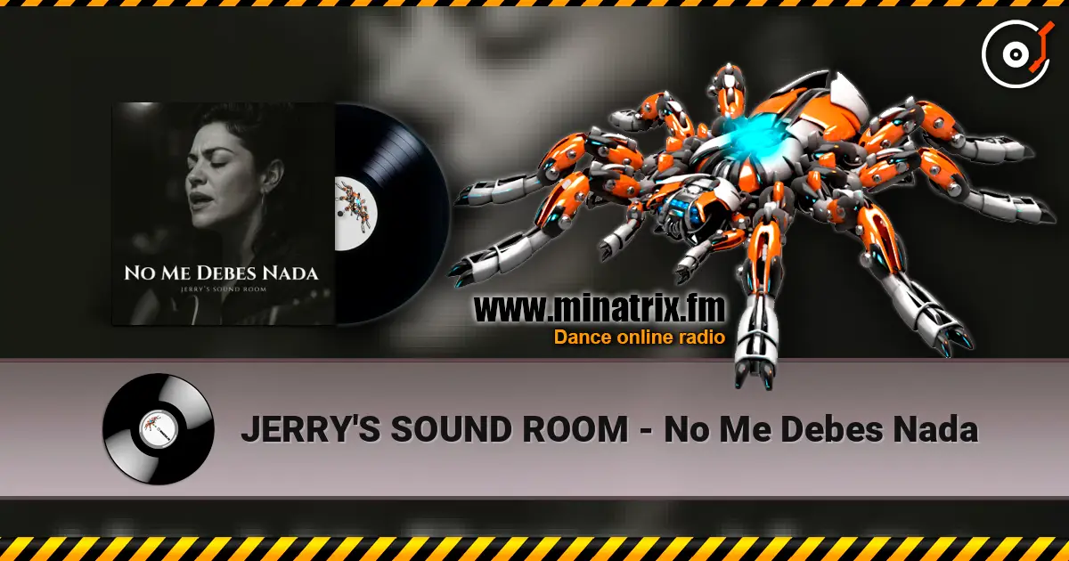 JERRY'S SOUND ROOM - No Me Debes Nada слушать онлайн в высоком качестве | Minatrix.FM