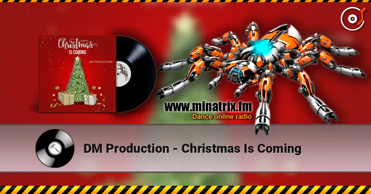 DM Production - Christmas Is Coming слушать онлайн в высоком качестве | Minatrix.FM