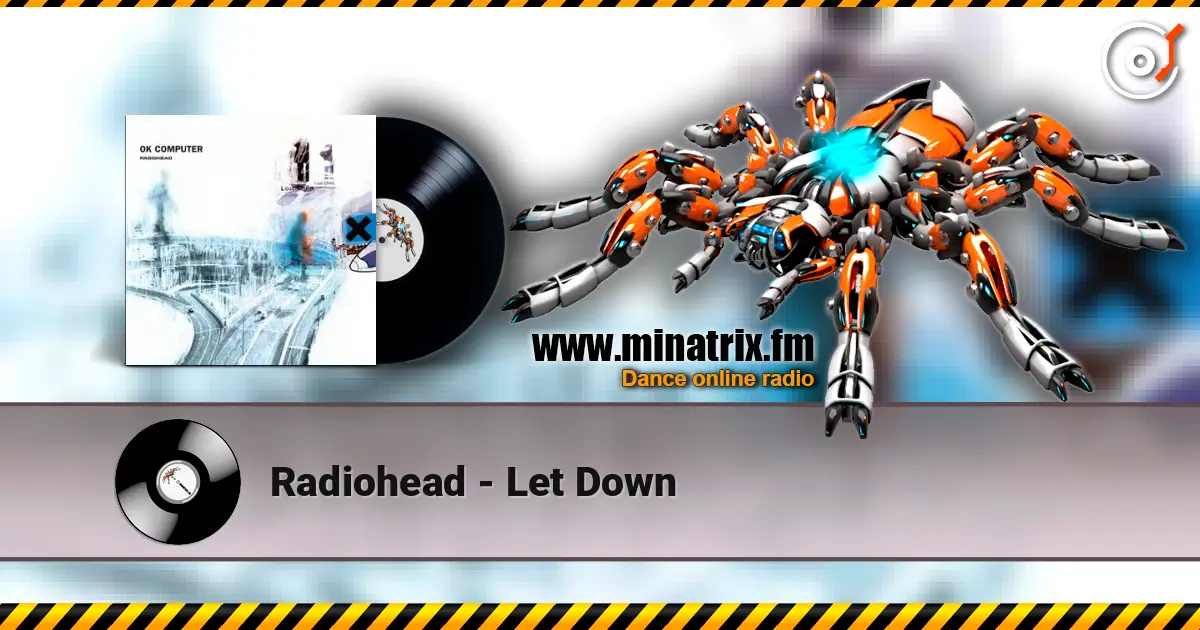 Radiohead - Let Down online in hoher Qualität hören | Minatrix.FM