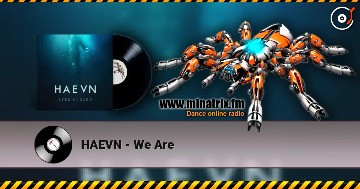 HAEVN - We Are слушать онлайн в высоком качестве | Minatrix.FM