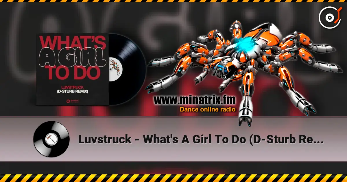 Luvstruck - What's A Girl To Do (D-Sturb Remix) online in hoher Qualität hören | Minatrix.FM