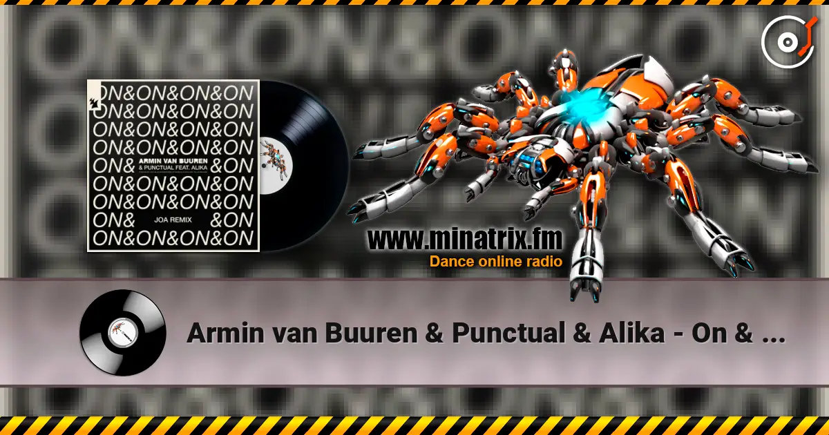 Armin van Buuren & Punctual & Alika - On & On (JOA Remix) слушать онлайн в высоком качестве | Minatrix.FM
