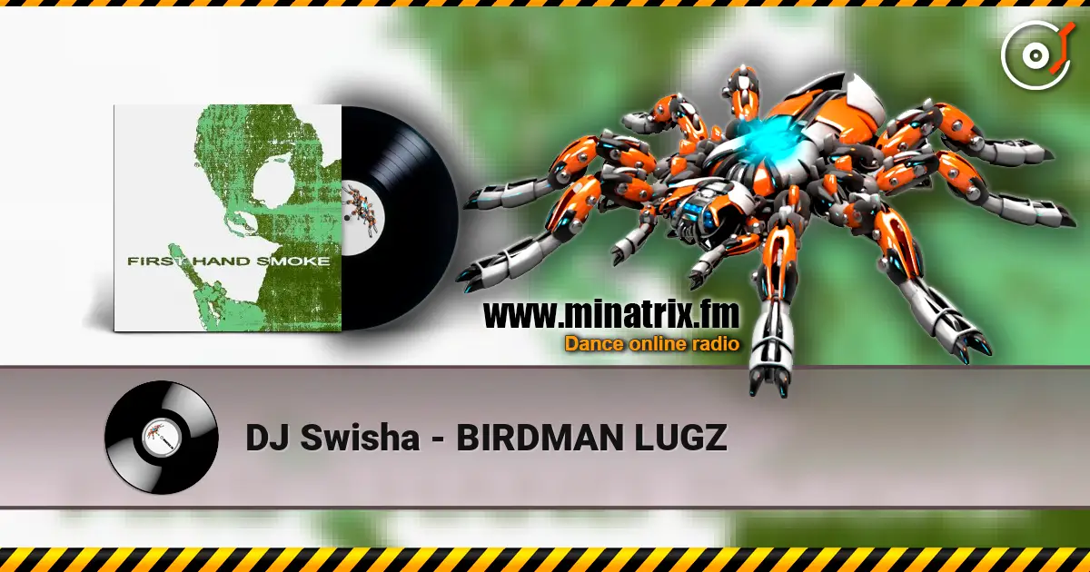 DJ Swisha - BIRDMAN LUGZ online in hoher Qualität hören | Minatrix.FM