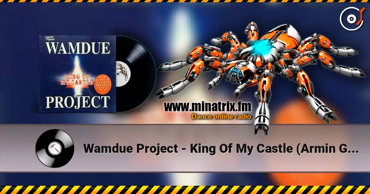 Wamdue Project - King Of My Castle (Armin Gimmick Dub) слушать онлайн в высоком качестве | Minatrix.FM