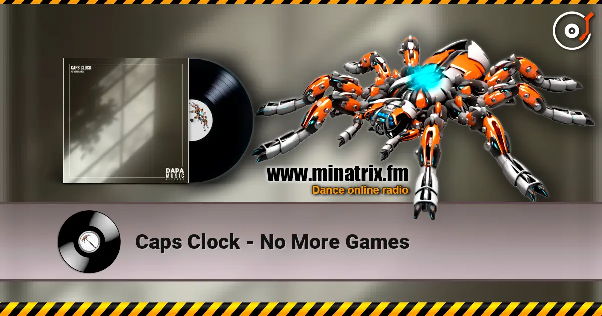 Caps Clock - No More Games 在线收听高音质 | Minatrix.FM