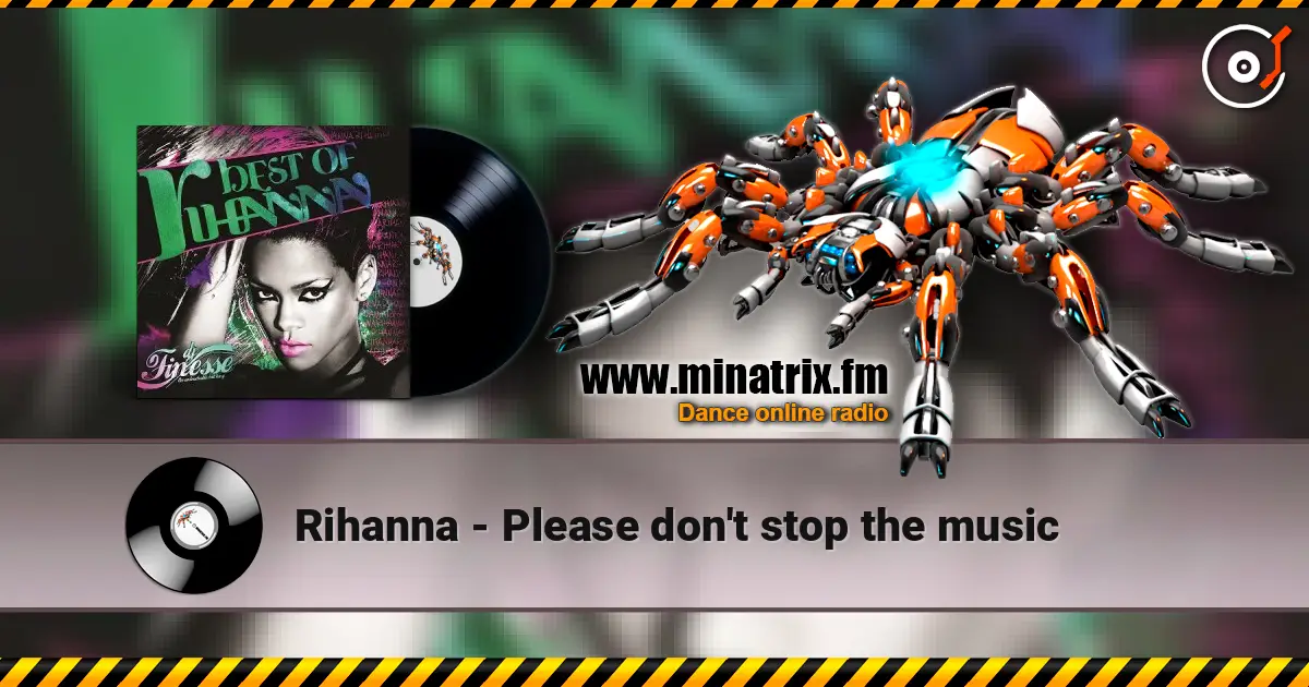 Rihanna - Please don't stop the music escuchar en línea en alta calidad | Minatrix.FM