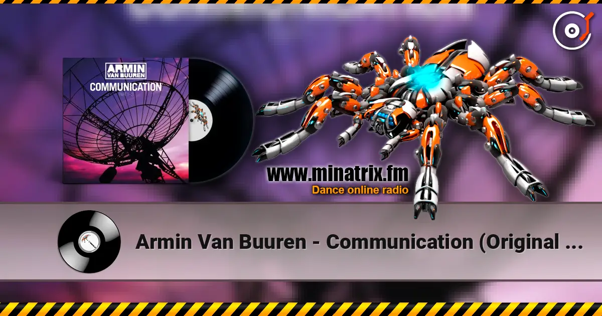Armin Van Buuren - Communication (Original 12'' Version) слушать онлайн в высоком качестве | Minatrix.FM