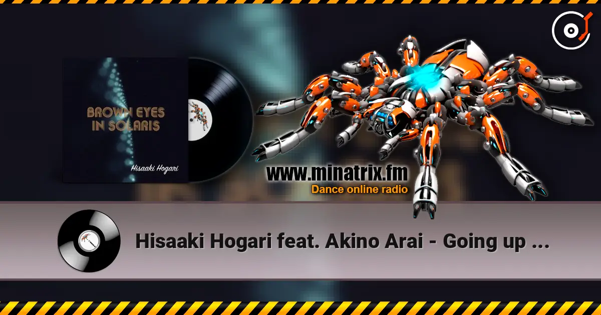 Hisaaki Hogari feat. Akino Arai - Going up for Zodiac слушать онлайн в высоком качестве | Minatrix.FM
