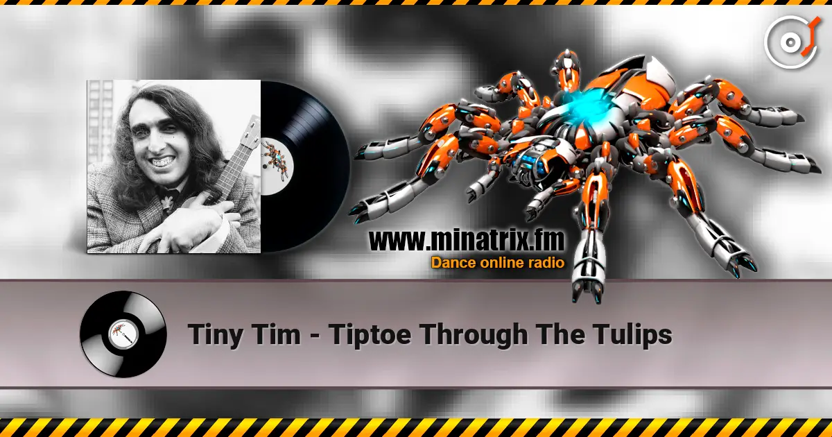 Tiny Tim - Tiptoe Through The Tulips слушать онлайн в высоком качестве | Minatrix.FM