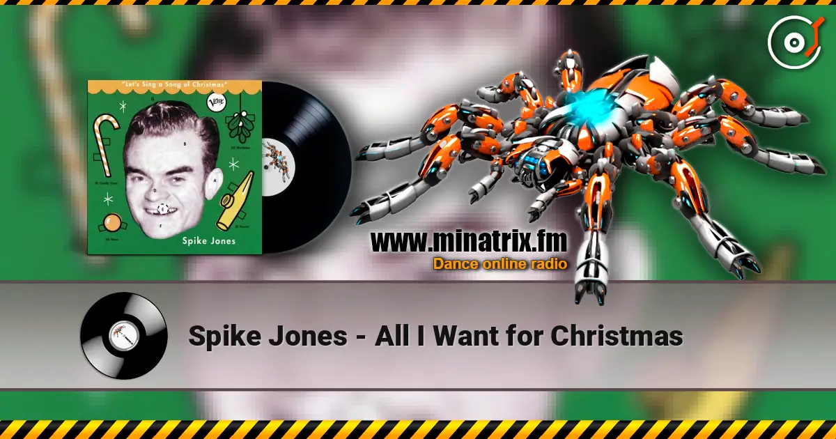 Spike Jones - All I Want for Christmas слушать онлайн в высоком качестве | Minatrix.FM