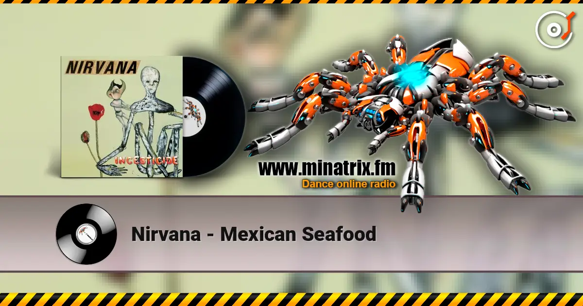 Nirvana - Mexican Seafood 在线收听高音质 | Minatrix.FM