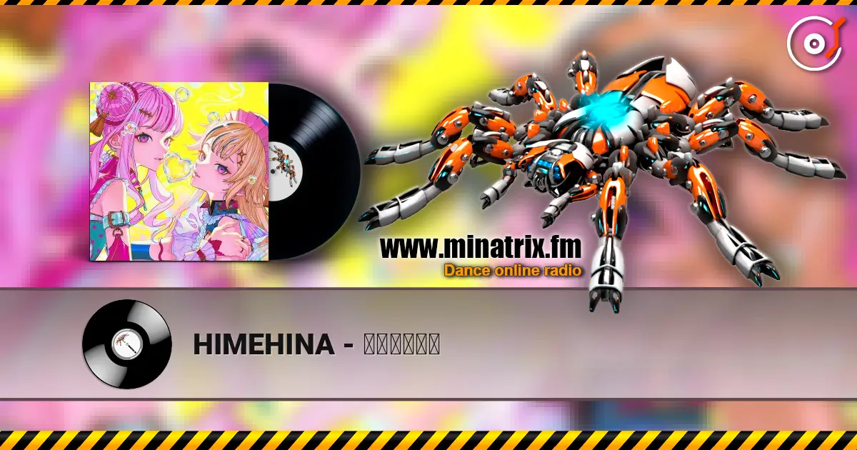 HIMEHINA - しゃぼんだま слушать онлайн в высоком качестве | Minatrix.FM