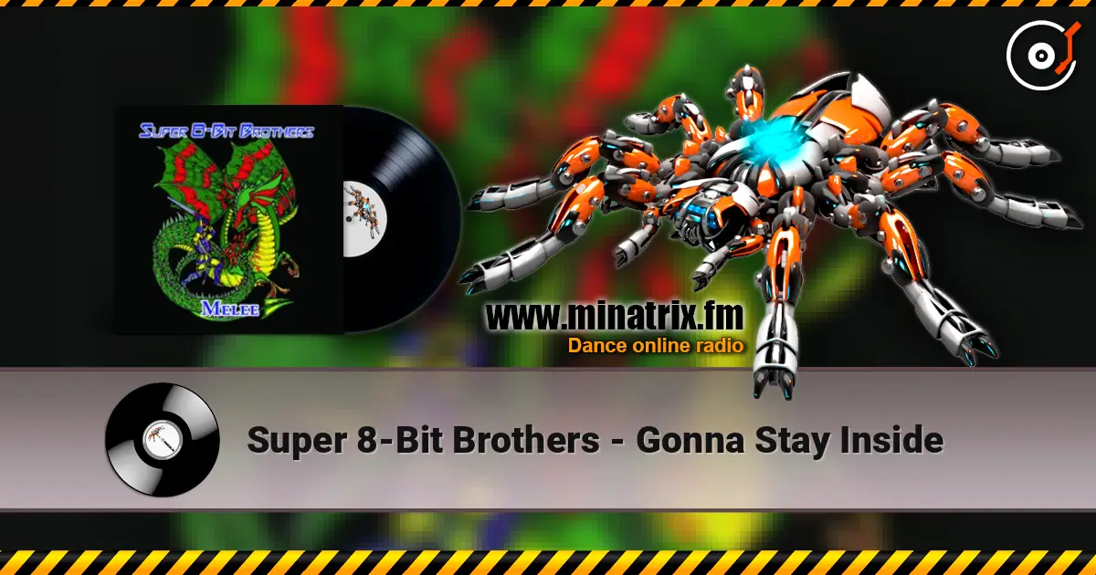 Super 8-Bit Brothers - Gonna Stay Inside слушать онлайн в высоком качестве | Minatrix.FM