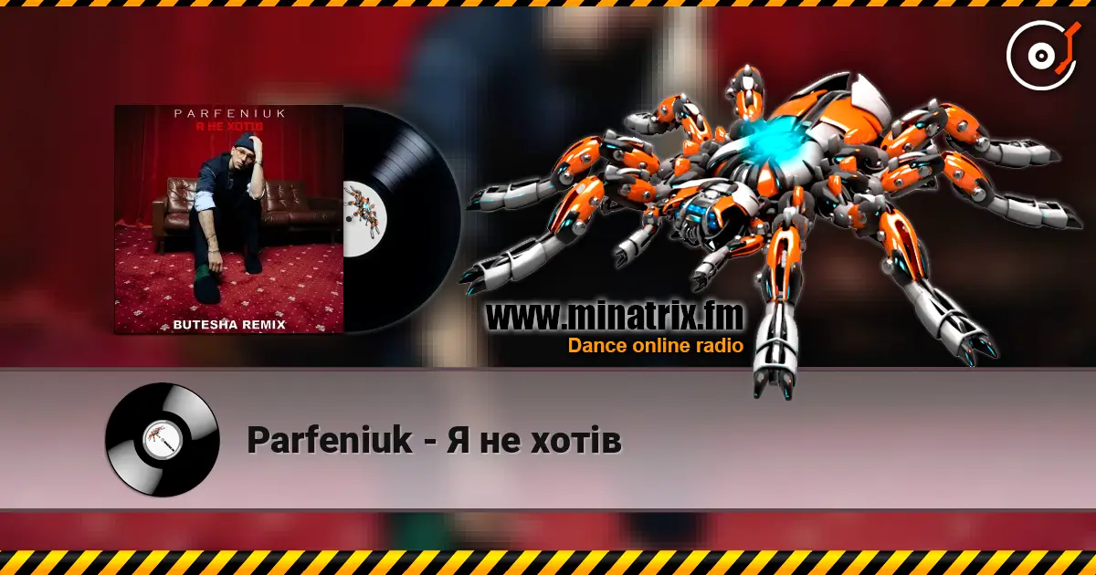 Parfeniuk - Я не хотів слушать онлайн в высоком качестве | Minatrix.FM