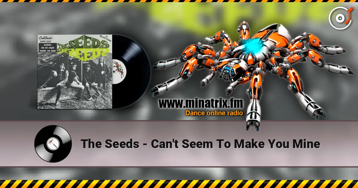 The Seeds - Can't Seem To Make You Mine слушать онлайн в высоком качестве | Minatrix.FM