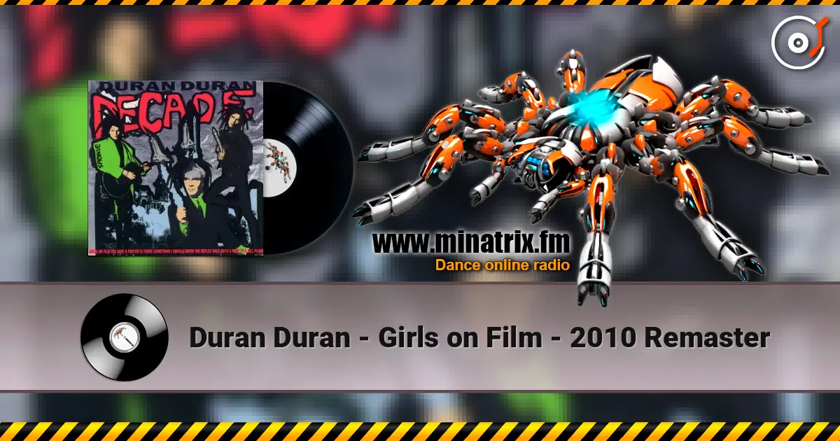 Duran Duran - Girls on Film - 2010 Remaster 在线收听高音质 | Minatrix.FM