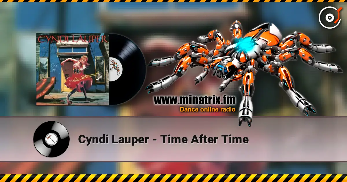 Cyndi Lauper - Time After Time слушать онлайн в высоком качестве | Minatrix.FM