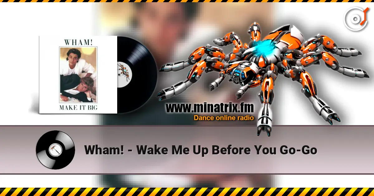 Wham! - Wake Me Up Before You Go-Go слушать онлайн в высоком качестве | Minatrix.FM