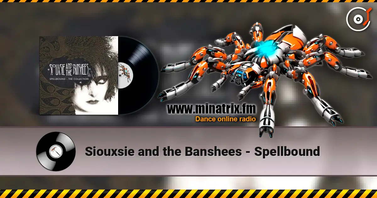 Siouxsie and the Banshees - Spellbound слушать онлайн в высоком качестве | Minatrix.FM
