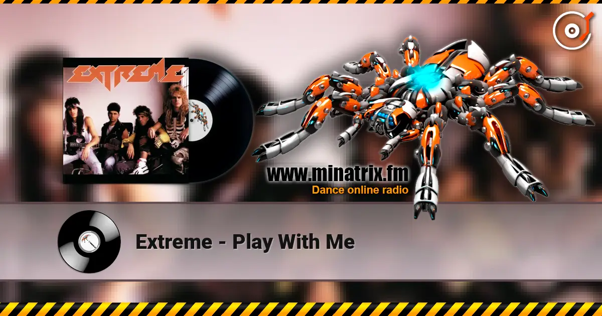 Extreme - Play With Me слушать онлайн в высоком качестве | Minatrix.FM