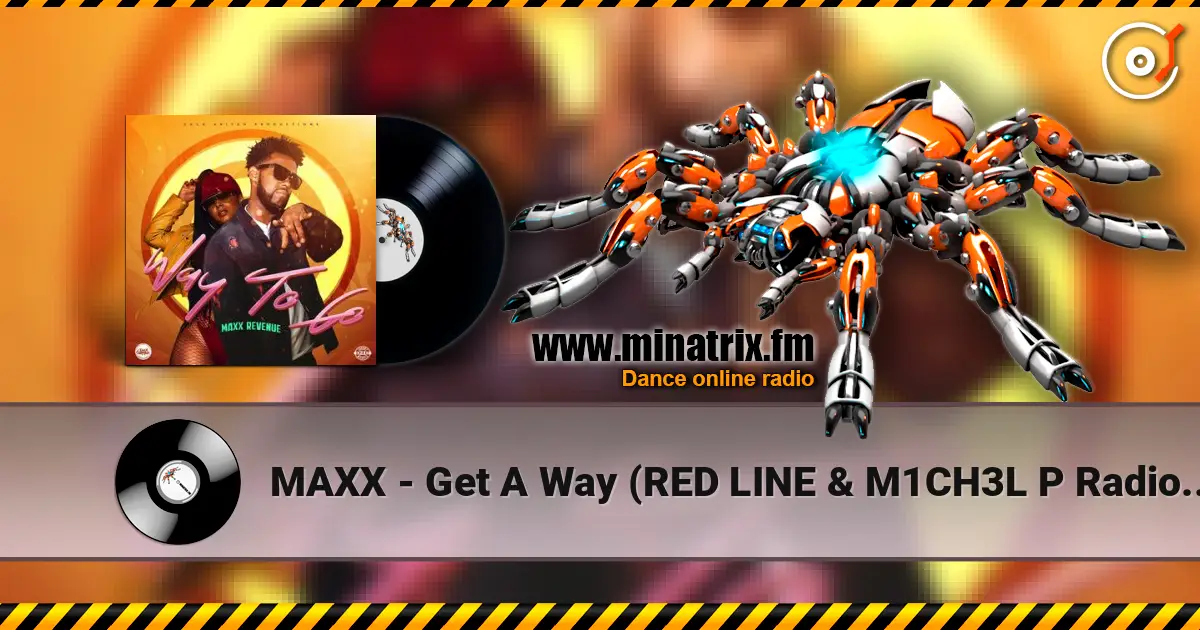 MAXX - Get A Way (RED LINE & M1CH3L P Radio Remix) escuchar en línea en alta calidad | Minatrix.FM
