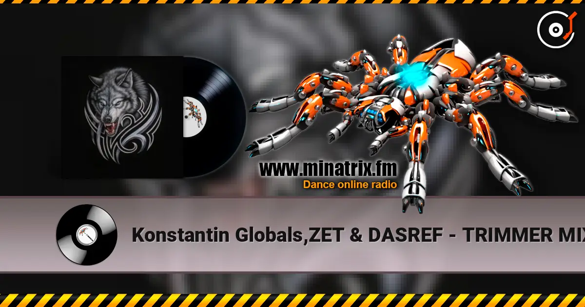Konstantin Globals,ZET & DASREF - TRIMMER MIX 在线收听高音质 | Minatrix.FM