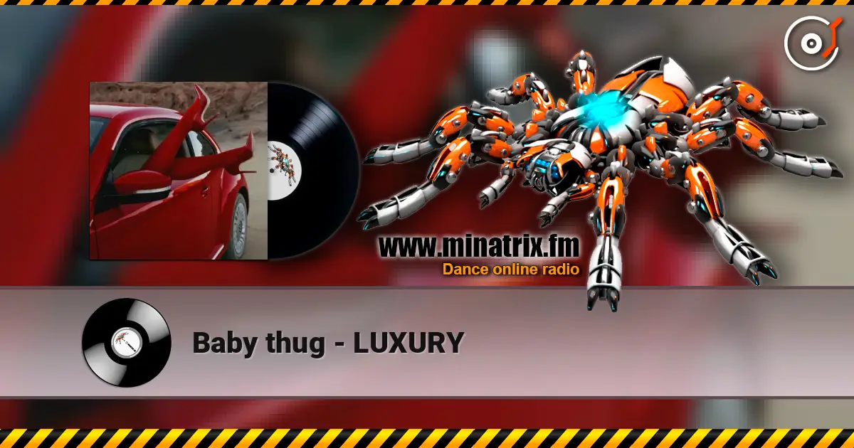 Baby thug - LUXURY слухати онлайн у високій якості | Minatrix.FM
