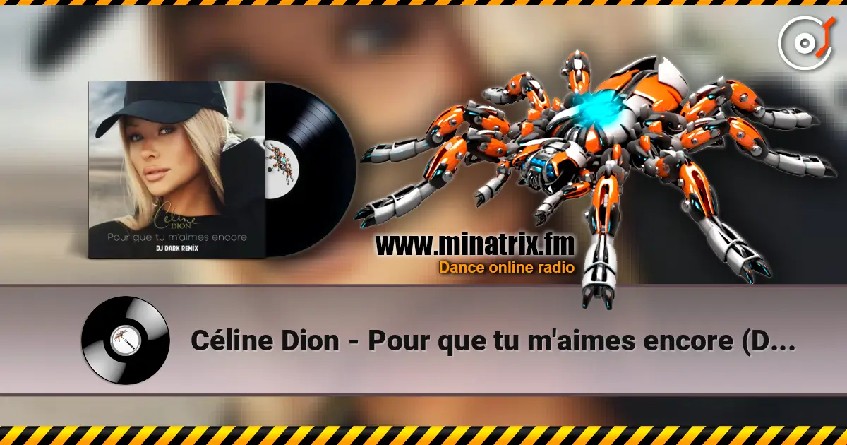 Céline Dion - Pour que tu m'aimes encore (Dj Dark Remix) listen online in high quality | Minatrix.FM