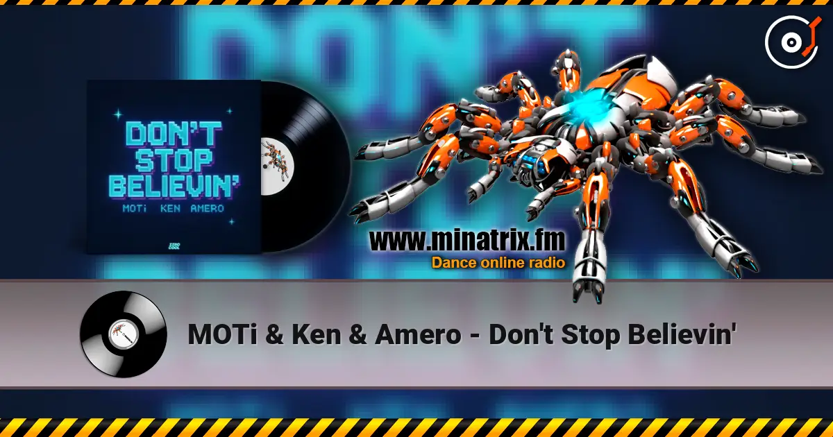 MOTi & Ken & Amero - Don't Stop Believin' 在线收听高音质 | Minatrix.FM