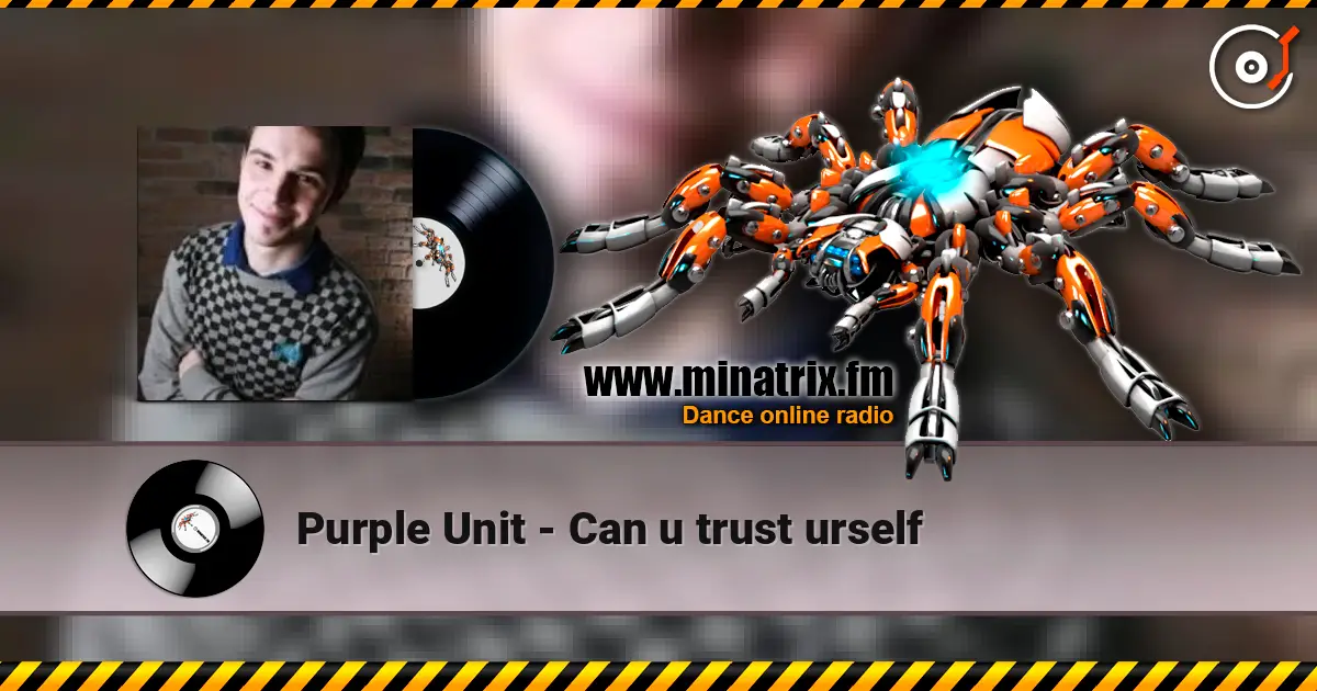 Purple Unit - Can u trust urself слушать онлайн в высоком качестве | Minatrix.FM